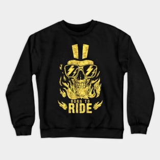 Born to Ride Skull Fire Helmet for all the open road lovers Crewneck Sweatshirt